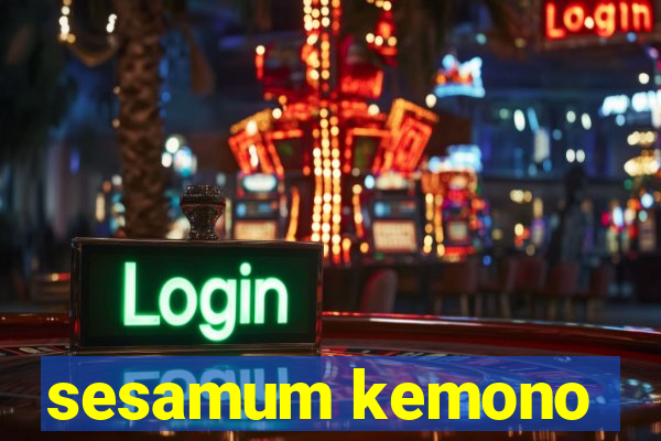 sesamum kemono